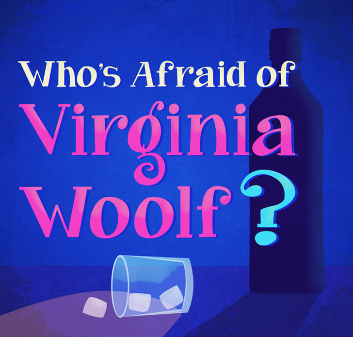 Who’s Afraid of Virginia Woolf?
