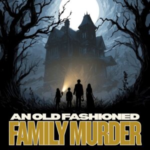 Auditions for An Old-Fashioned Family Murder